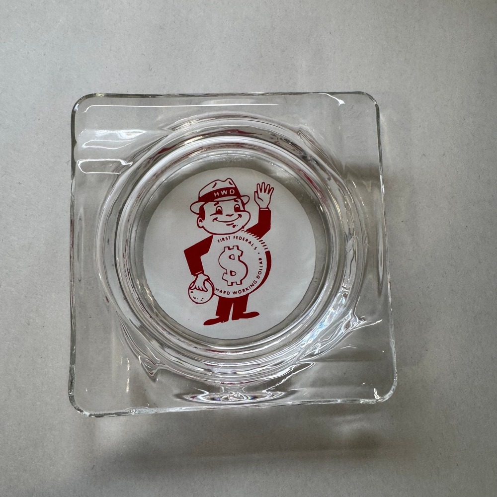 Vintage First Federal Hard Working Dollar Glass Ashtray HWD Mascot Clear Red